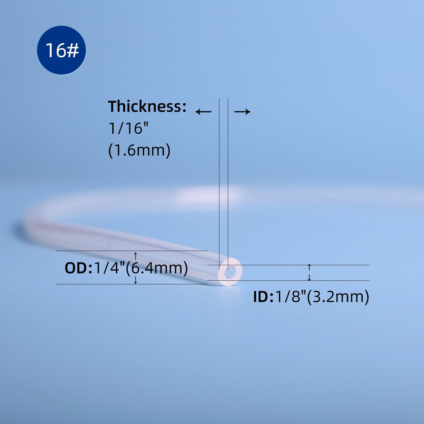 16# tubing, ID 1/8''(3.2mm), OD 1/4''(6.4mm), thickness 1/16''(1.6mm)
